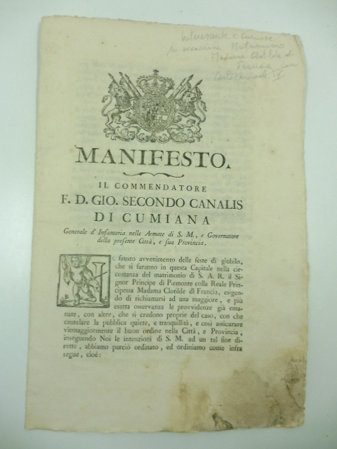 Manifesto. Il commendatore D. D. Gio. Secondo Canalis di Cumiana generale d'Infanteria... il fausto avvenimento delle feste di giubilo, che si faranno in questa capitale nella circostanza del matrimonio di S.A. R. il signor principe di Piemonte colla Reale Principessa Madama Clotilde di Francia...